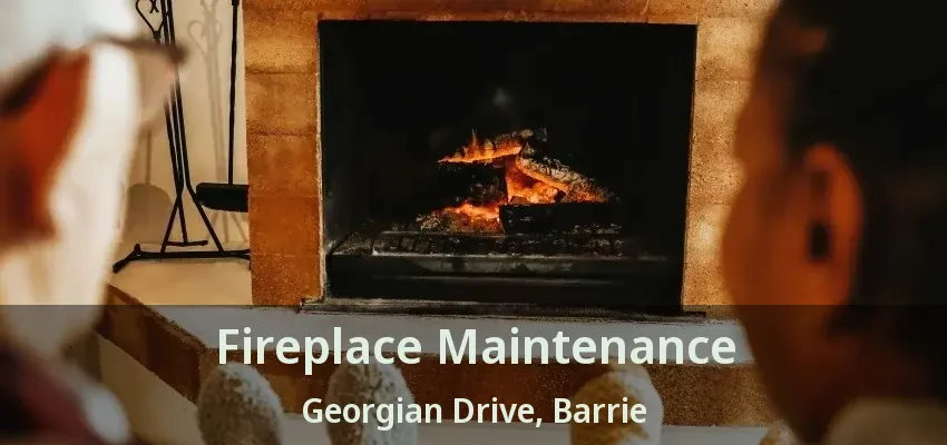 Fireplace Maintenance Georgian Drive, Barrie - ON Fireplace Maintenance Georgian Drive, Barrie - ON