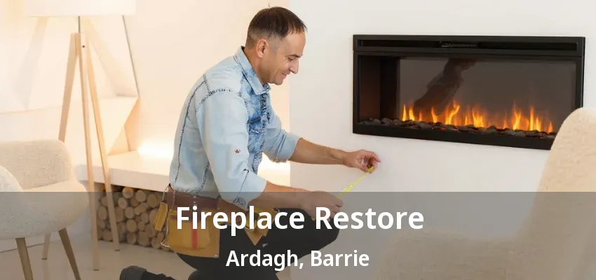 Fireplace Restore Ardagh, Barrie - ON Fireplace Restore Ardagh, Barrie - ON