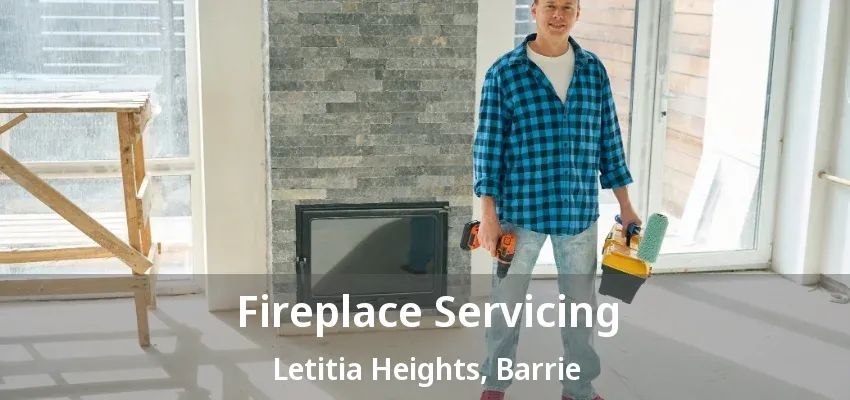 Fireplace Servicing Letitia Heights, Barrie - ON Fireplace Servicing Letitia Heights, Barrie - ON