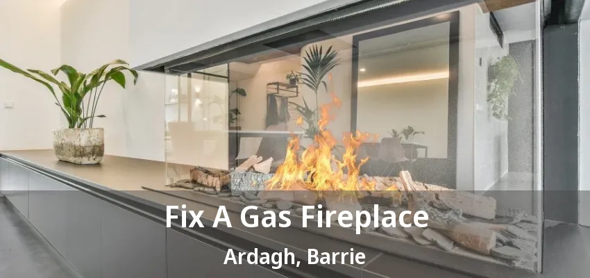 Fix A Gas Fireplace Ardagh, Barrie - ON Fix A Gas Fireplace Ardagh, Barrie - ON