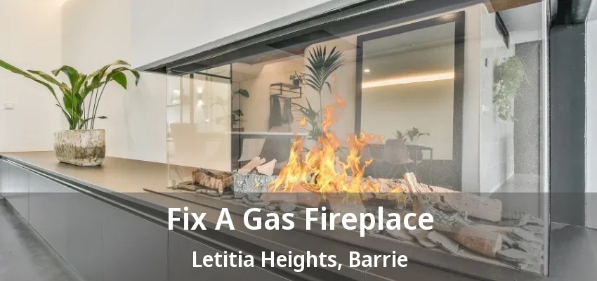 Fix A Gas Fireplace Letitia Heights, Barrie - ON Fix A Gas Fireplace Letitia Heights, Barrie - ON