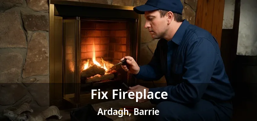 Fix Fireplace Ardagh, Barrie - ON Fix Fireplace Ardagh, Barrie - ON