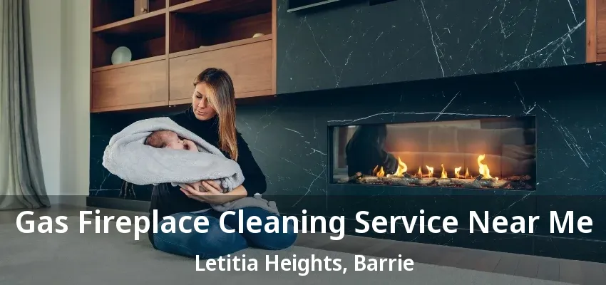 Gas Fireplace Cleaning Service Near Me Letitia Heights, Barrie - ON