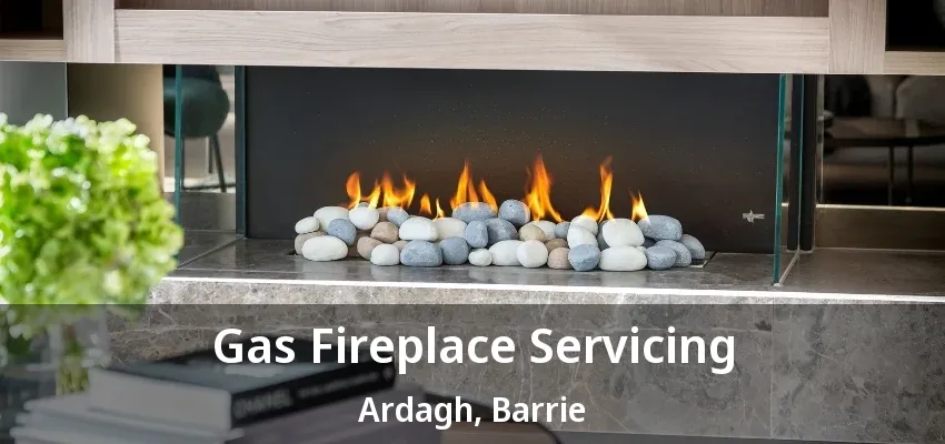 Gas Fireplace Servicing Ardagh, Barrie - ON Gas Fireplace Servicing Ardagh, Barrie - ON