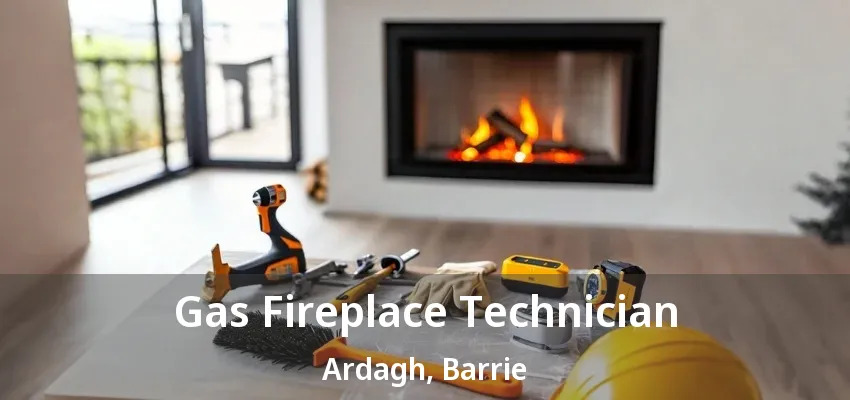 Gas Fireplace Technician Ardagh, Barrie - ON Gas Fireplace Technician Ardagh, Barrie - ON