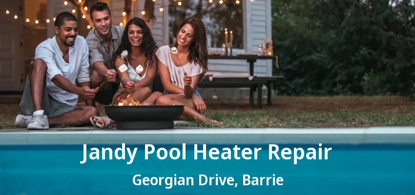 Jandy Pool Heater Repair Georgian Drive, Barrie - ON Jandy Pool Heater Repair Georgian Drive, Barrie - ON