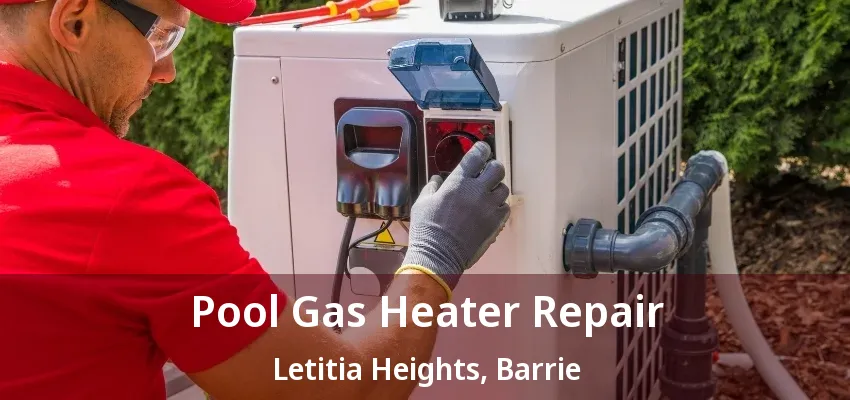 Pool Gas Heater Repair Letitia Heights, Barrie - ON Pool Gas Heater Repair Letitia Heights, Barrie - ON