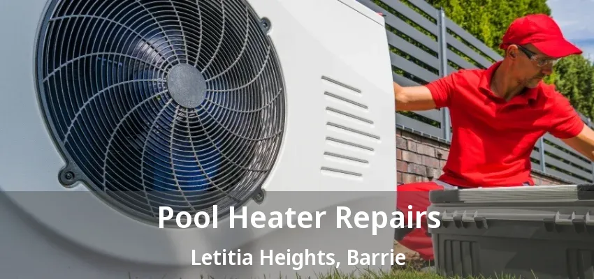 Pool Heater Repairs Letitia Heights, Barrie - ON Pool Heater Repairs Letitia Heights, Barrie - ON