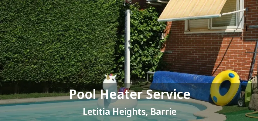 Pool Heater Service Letitia Heights, Barrie - ON Pool Heater Service Letitia Heights, Barrie - ON