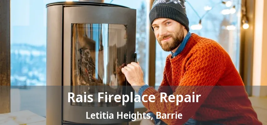 Rais Fireplace Repair Letitia Heights, Barrie - ON