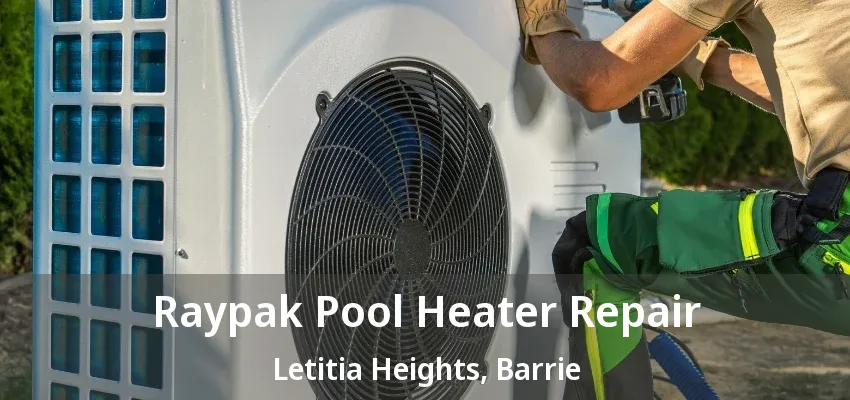 Raypak Pool Heater Repair Letitia Heights, Barrie - ON Raypak Pool Heater Repair Letitia Heights, Barrie - ON