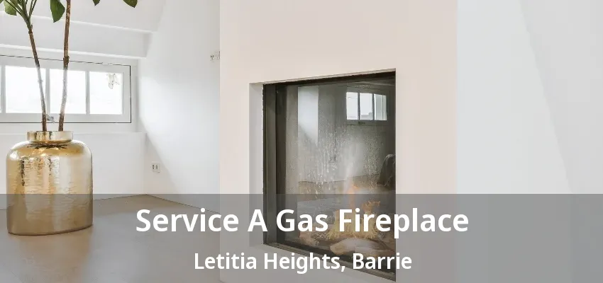Service A Gas Fireplace Letitia Heights, Barrie - ON Service A Gas Fireplace Letitia Heights, Barrie - ON