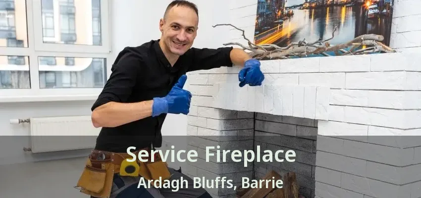 Service Fireplace Ardagh Bluffs, Barrie - ON Service Fireplace Ardagh Bluffs, Barrie - ON