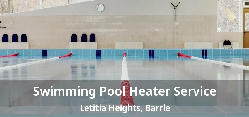Swimming Pool Heater Service Letitia Heights, Barrie - ON Swimming Pool Heater Service Letitia Heights, Barrie - ON