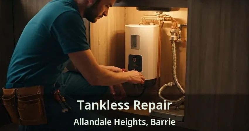 Tankless Repair Allandale Heights, Barrie - ON Tankless Repair Allandale Heights, Barrie - ON