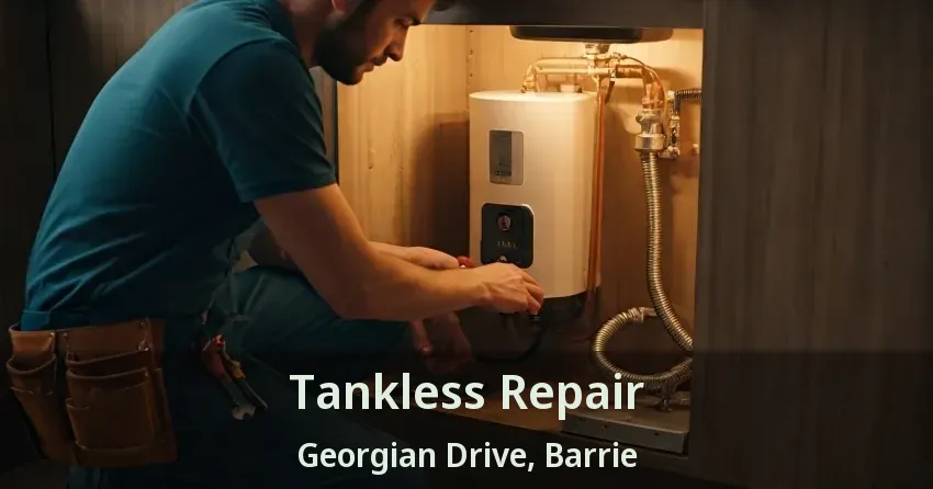 Tankless Repair Georgian Drive, Barrie - ON Tankless Repair Georgian Drive, Barrie - ON