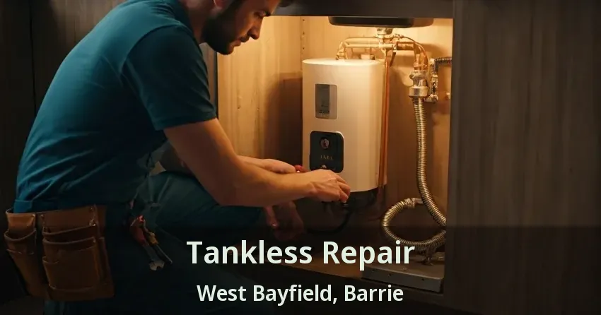 Tankless Repair West Bayfield, Barrie - ON Tankless Repair West Bayfield, Barrie - ON