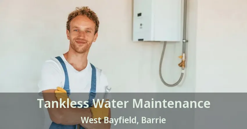Tankless Water Maintenance West Bayfield, Barrie - ON Tankless Water Maintenance West Bayfield, Barrie - ON